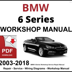 BMW 6 Series 2003-2018 Workshop and Service Manual