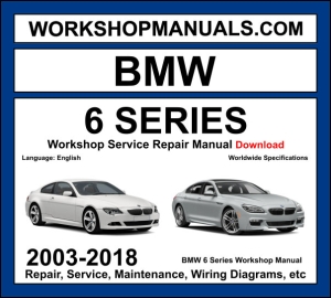 BMW 6 Series E63 E64 F06 F12 F13 2003-2018 workshop manual covering N52 N55 inline-six and N62 N63 V8 engines with service repair procedures and wiring diagrams