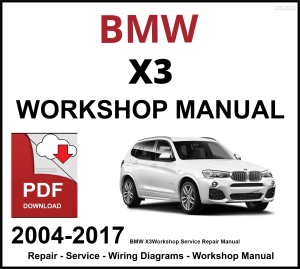 BMW X3 Workshop and Service Manual 2004-2017