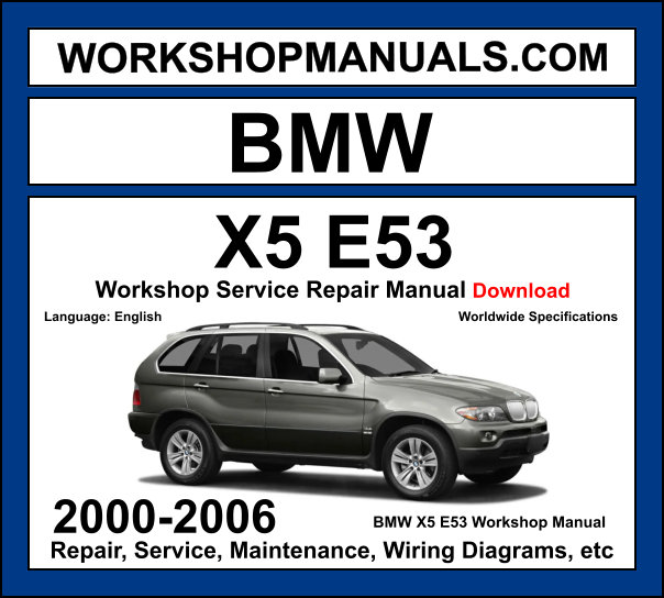 BMW X5 E53 2000-2006 workshop manual covering 3.0L M54 4.4L M62 N62 4.6L 4.8L V8 petrol and 3.0L M57 diesel engines with service repair procedures and wiring diagrams PDF download