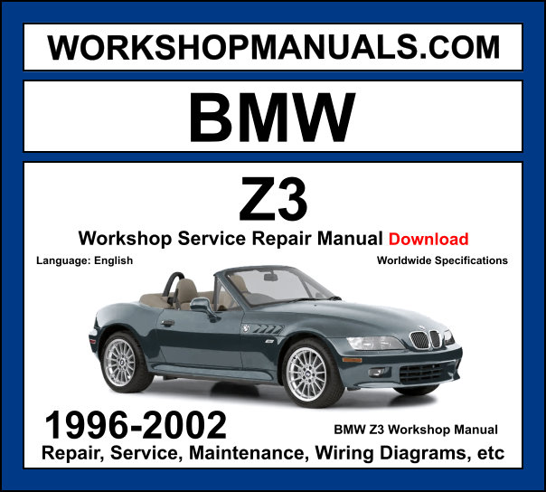 BMW Z3 Workshop Manual 1996-2002 with M52 M54 inline-6 roadster repair and wiring diagrams PDF