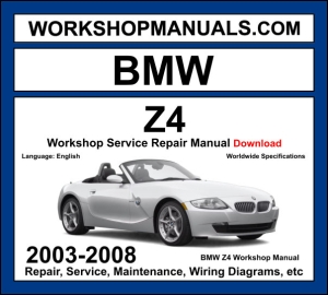 BMW Z4 E85 workshop manual 2003-2008 with 2.0L N46 2.5L N52 and 3.2L S54 engine repair and wiring diagrams PDF