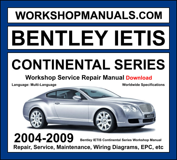 Bentley Continental Series 2004-2009 workshop manual covering 6.0L W12 twin-turbo engine with service repair procedures and wiring diagrams