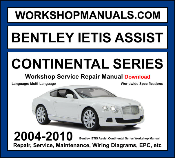Bentley Continental Series 2004-2010 Workshop Manual