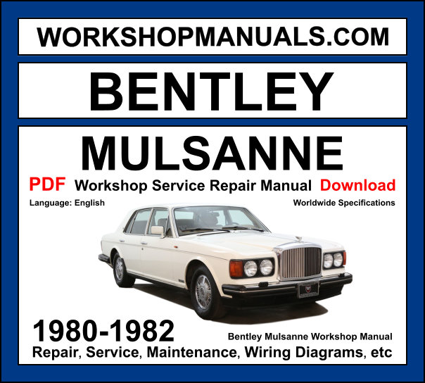 Bentley Mulsanne workshop manual 1980-1992 with 6.75L V8 luxury sedan repair and wiring diagrams PDF