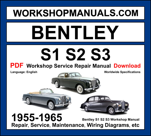 Bentley S1 S2 S3 1955-1965 workshop manual covering 4.9L inline-six and 6.2L V8 engines with service repair procedures and wiring diagrams PDF download