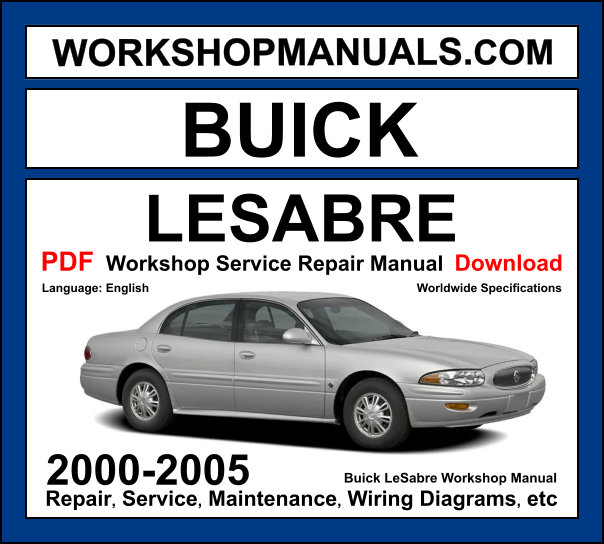 Buick LeSabre workshop manual 2000-2005 with 3.8L Series II V6 full-size sedan repair and wiring diagrams PDF