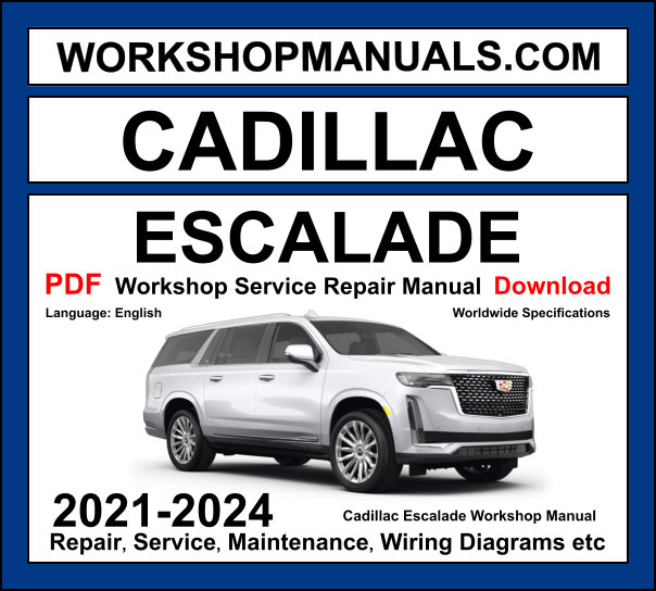 Cadillac Escalade workshop manual 2021-2024 with 6.2L L87 V8 engine repair procedures and wiring diagrams PDF