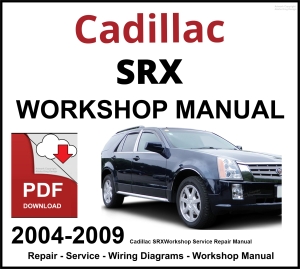 Cadillac SRX Workshop and Service Manual 2004-2009 PDF