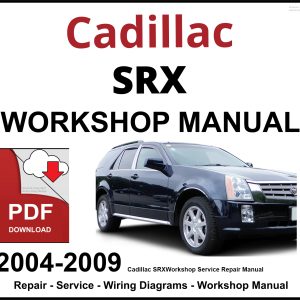 Cadillac SRX Workshop and Service Manual 2004-2009 PDF