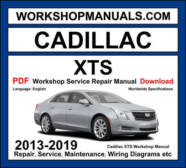 Cadillac XTS 2013-2019 workshop manual covering 3.6L V6 and 3.6L twin-turbo V6 engines with repair procedures and wiring diagrams PDF download
