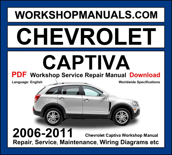 Chevrolet Captiva 2006-2011 workshop manual covering 2.0L VCDi diesel 2.4L petrol and 3.2L V6 engines with service repair procedures and wiring diagrams