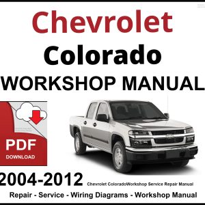 Chevrolet Colorado Workshop and Service Manual 2004-2012 PDF