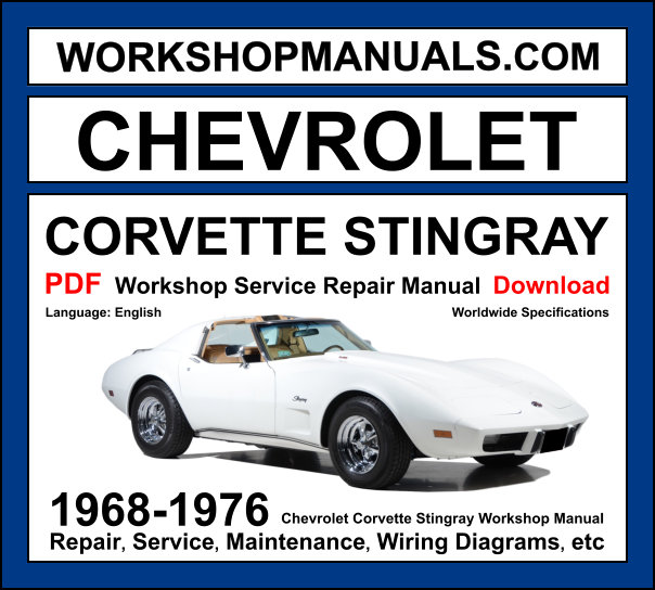 Chevrolet Corvette Stingray workshop manual 1968-1976 with small-block and big-block V8 C3 repair and wiring diagrams PDF