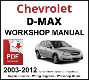 Chevrolet D-MAX Workshop and Service Manual 2003-2012 PDF