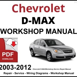 Chevrolet D-MAX Workshop and Service Manual 2003-2012 PDF