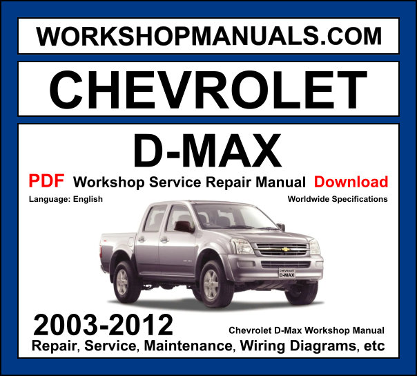 Chevrolet D-Max 2003-2012 workshop manual covering 2.5L 4JK1-TC and 3.0L 4JH1-TC DiTD diesel engines with service repair procedures and wiring diagrams