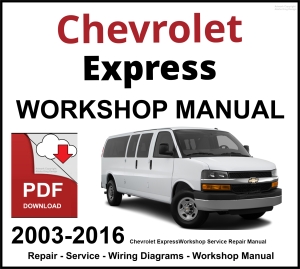 Chevrolet Express 2003-2016 Workshop and Service Manual PDF