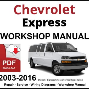 Chevrolet Express 2003-2016 Workshop and Service Manual PDF
