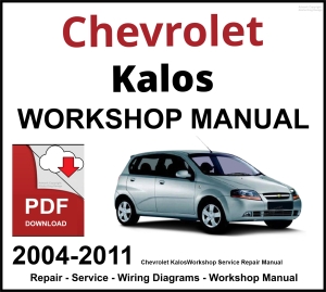 Chevrolet Kalos 2004-2011 Workshop and Service Manual