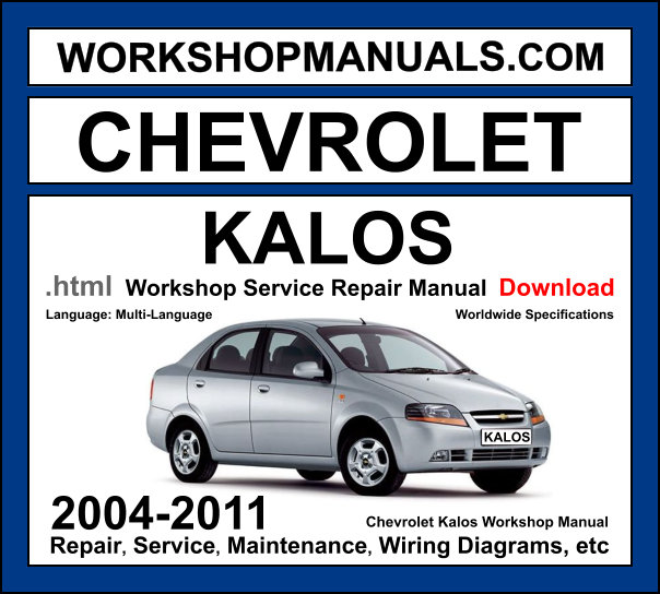 Chevrolet Kalos 2004-2011 workshop manual covering 1.2L and 1.4L SOHC DOHC petrol engines with service repair procedures and wiring diagrams PDF download