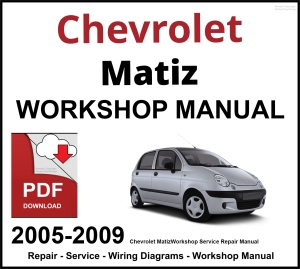 Chevrolet Matiz Workshop and Service Manual 2005-2009