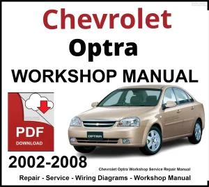 Chevrolet Optra 2002-2008 Workshop and Service Manual PDF