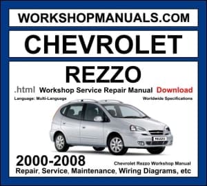Chevrolet Rezzo 2000-2008 workshop manual covering 1.6L and 2.0L DOHC engines with service repair procedures and wiring diagrams PDF download