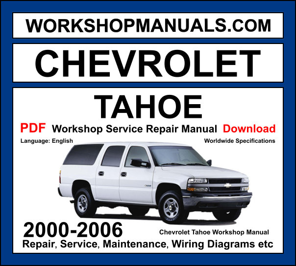 Chevrolet Tahoe 2000-2006 workshop manual covering 4.8L Vortec, 5.3L Vortec V8 engines with repair and wiring diagrams PDF download