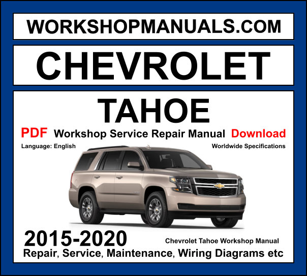 Chevrolet Tahoe K2XX 2015-2020 workshop manual covering 5.3L EcoTec3 V8 and 6.2L EcoTec3 V8 engines with repair procedures and wiring diagrams PDF download