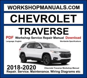Chevrolet Traverse Workshop Manual 2018-2020 with 3.6L LFY V6 repair and wiring diagrams PDF