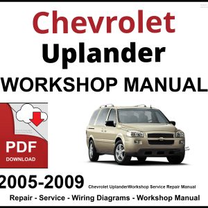 Chevrolet Uplander 2005-2009 Workshop and Service Manual PDF