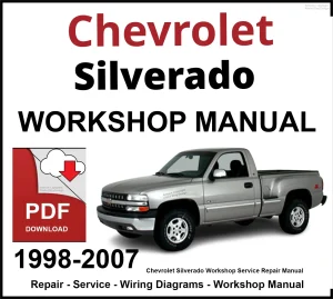 Chevrolet Silverado 1998-2007 Workshop and Service Manual PDF