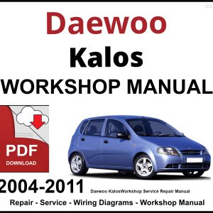 Daewoo Kalos 2004-2011 Workshop and Service Manual