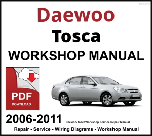 Daewoo Tosca 2006-2011 Workshop and Service Manual