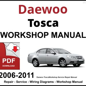 Daewoo Tosca 2006-2011 Workshop and Service Manual