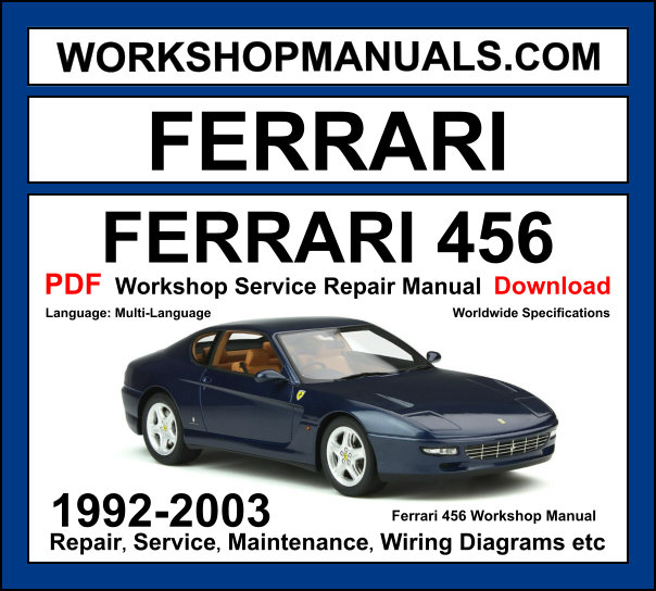 Ferrari 456 GT GTA 1992-2003 workshop manual covering 5.5L Tipo F116 V12 engine with manual and automatic transmission service repair procedures and wiring diagrams PDF download