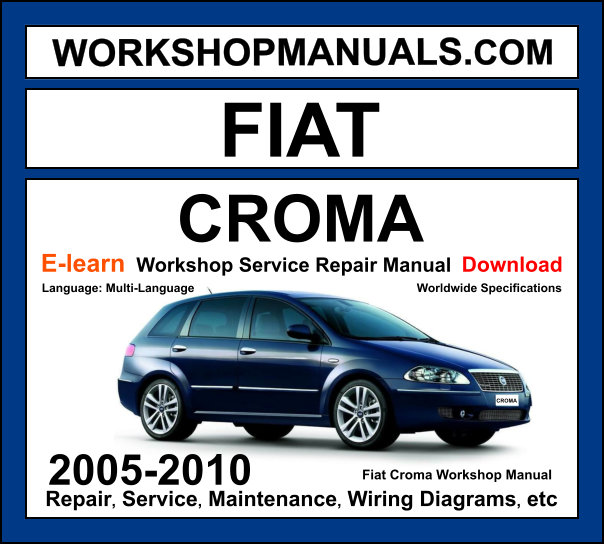 Fiat Croma Workshop Manual 2005-2010 with 1.9 JTD diesel wagon repair and wiring diagrams PDF