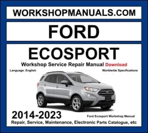Ford EcoSport workshop manual 2014-2023 with 1.0L EcoBoost 1.5L 2.0L Duratec Ti-VCT repair and wiring diagrams PDF