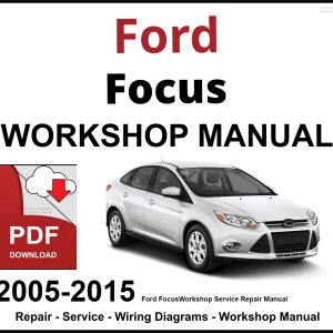 Ford Focus 2005-2015 Workshop Service Repair Manual