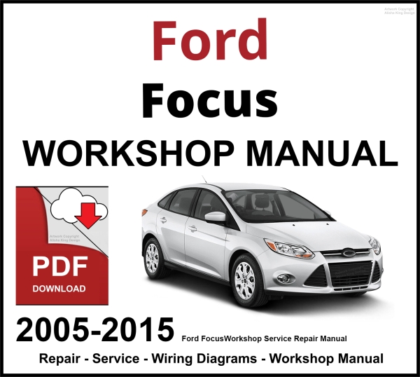 Ford Focus 2005-2015 Workshop Service Repair Manual