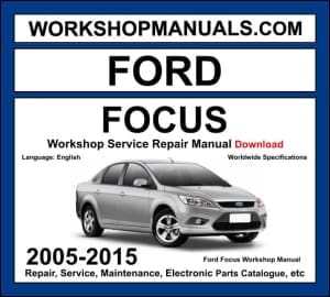 Ford Focus 2005-2015 Mk2 workshop manual covering 1.4L 1.6L 1.8L 2.0L Duratec 2.5L RS ST petrol and 1.6L 1.8L 2.0L TDCi diesel engines with service repair procedures and wiring diagrams PDF download