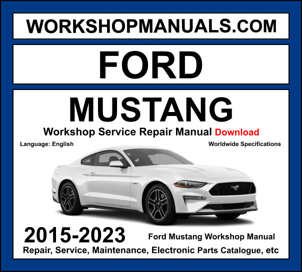 Ford Mustang S550 workshop manual 2015-2023 with 2.3L EcoBoost and 5.0L Coyote V8 repair and wiring diagrams PDF
