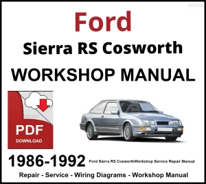 Ford Sierra RS Cosworth 1986-1992 Workshop and Service Manual PDF