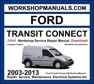 Ford Transit Connect 2003-2013 workshop manual covering 1.8L Duratec petrol and 1.8L TDCi TDDi diesel engines with service repair procedures and wiring diagrams