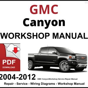 GMC Canyon 2004-2012 Workshop and Service Manual PDF
