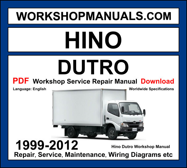 Hino Dutro 1999-2012 light duty truck workshop manual covering N04C and S05C diesel engines with service repair procedures and wiring diagrams
