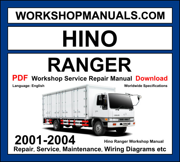 Hino Ranger commercial truck workshop manual 2001-2004 with diesel engine repair procedures and wiring diagrams PDF