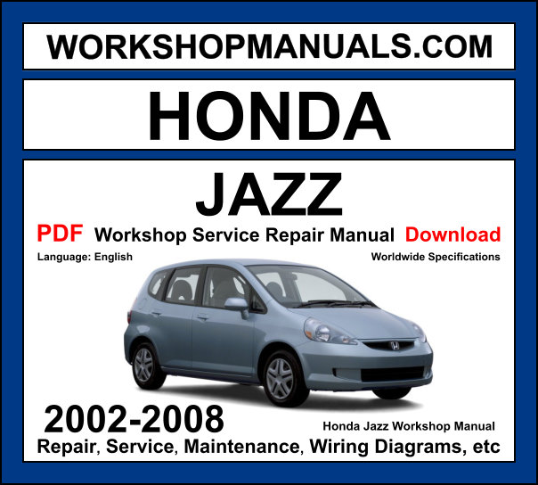 Honda Jazz GD 2002-2008 workshop manual covering 1.2L L12A 1.3L L13A and 1.5L L15A i-DSI and VTEC engines with service repair procedures and wiring diagrams PDF download