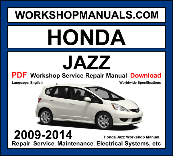 Honda Jazz 2009-2014 workshop manual covering 1.2L L12B 1.3L L13A i-VTEC and 1.5L L15A i-VTEC four-cylinder engines with service repair procedures and wiring diagrams PDF download